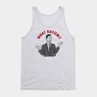 What Racism? Tank Top